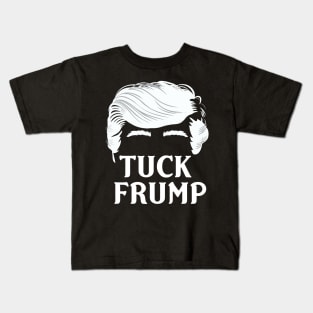 Tuck Frump - Anti-Trump Design Kids T-Shirt